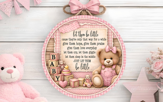 LET THEM BE LITTLE BABY GIRL