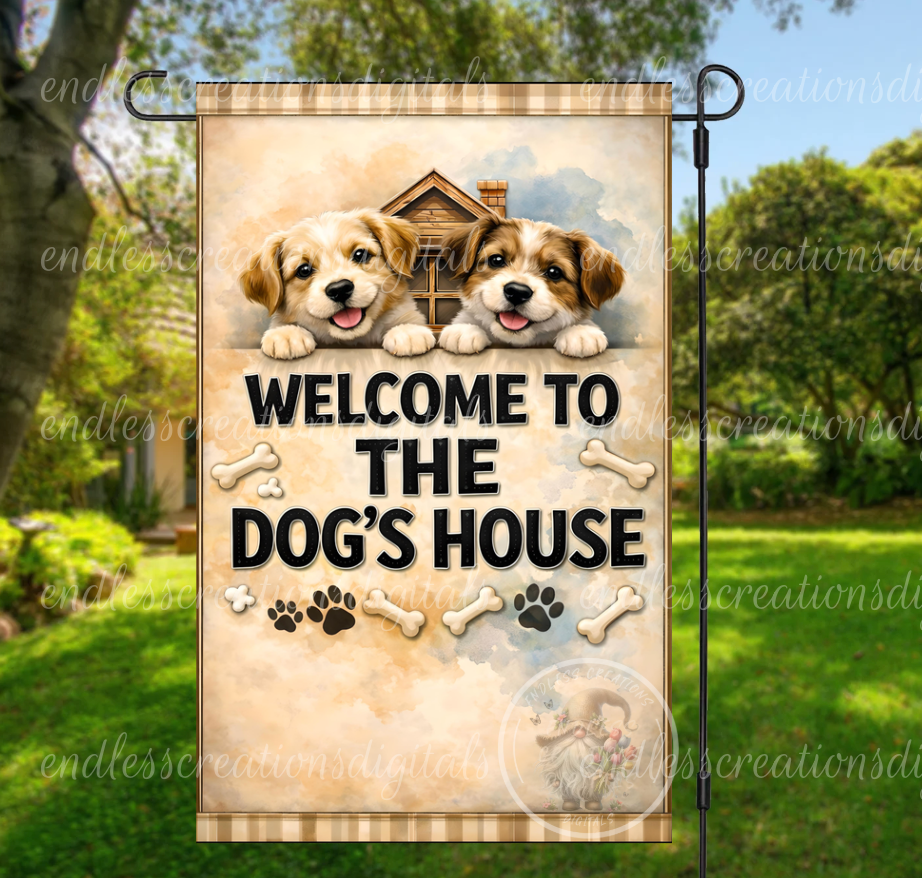 WELCOME TO THE DOG'S HOUSE